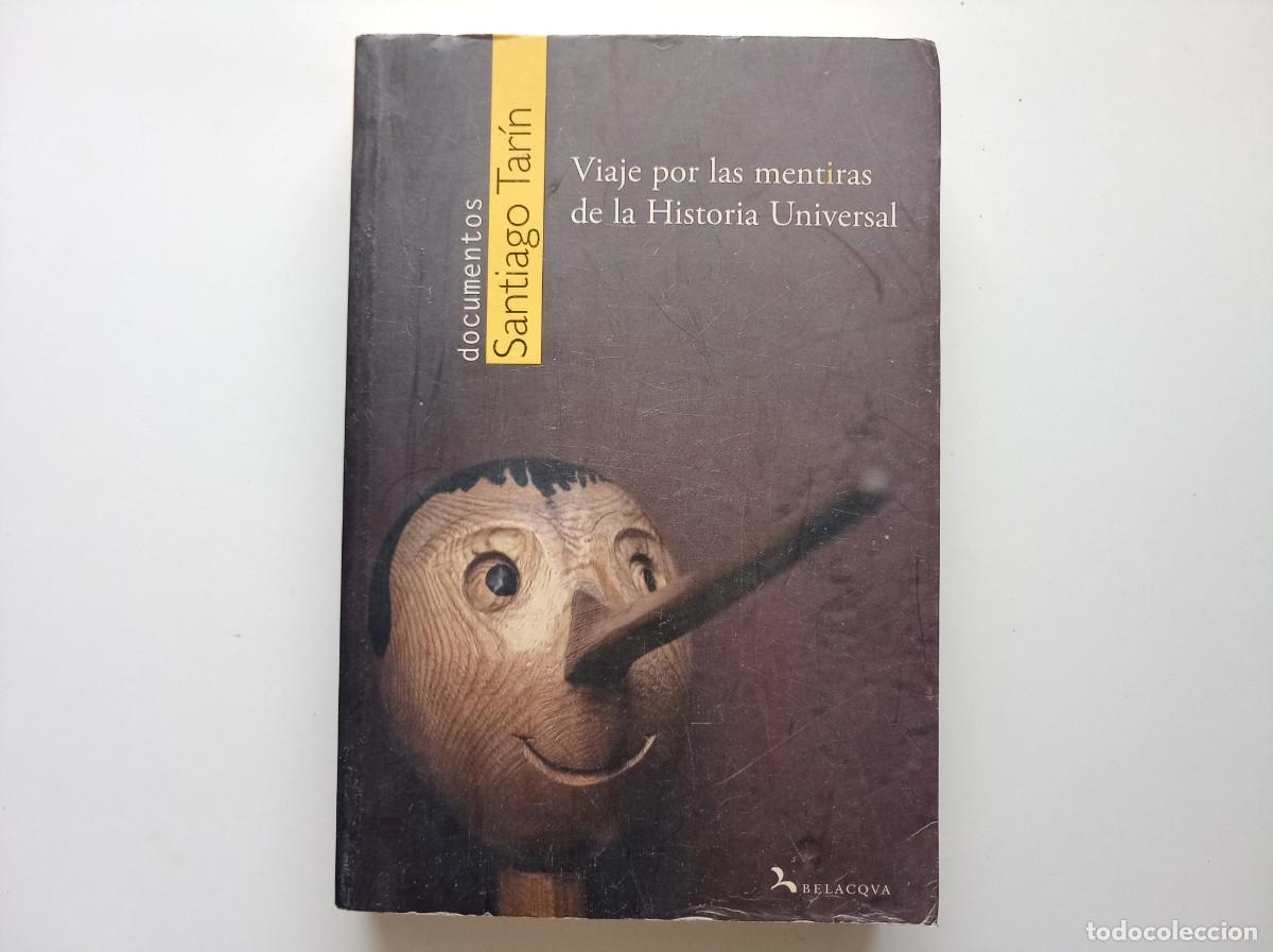 Libros de segunda mano: SANTIAGO TAR&Iacute;N. VIAJE POR LAS MENTIRAS DE LA HISTORIA UNIVERSAL. 2006. FOLIO MENOR.