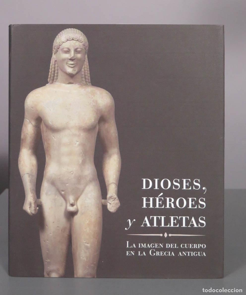 Libros de segunda mano: Dioses, h&eacute;roes y atletas. La imagen del cuerpo en la Grecia antigua - Comunidad de Madrid