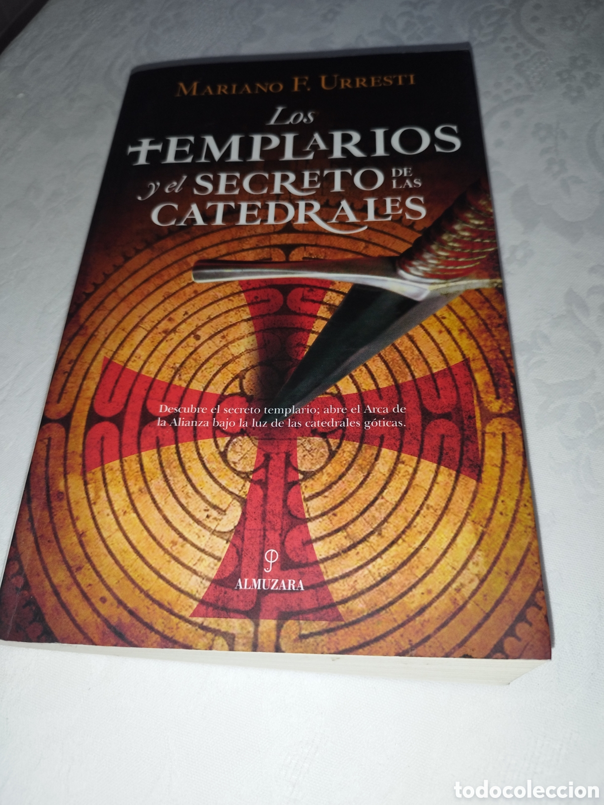 Libros de segunda mano: URRESTI: LOS TEMPLARIOS Y EL SECRETO DE LAS CATEDRALES. ED. ALMUZARA, 2019 PRIMERA EDICION.