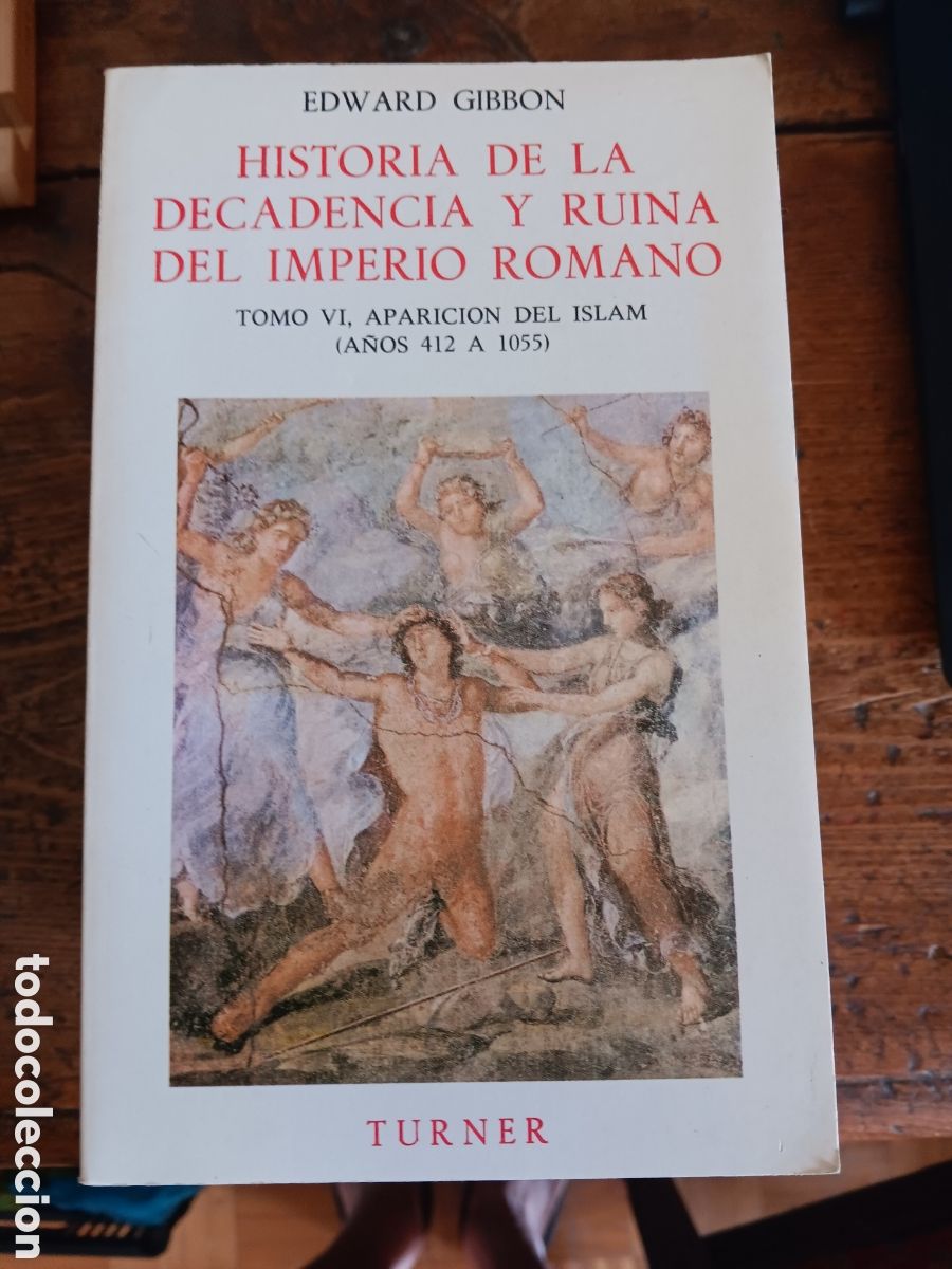 Libros de segunda mano: HISTORIA DE LA DECADENCIA Y RUINA DEL IMPERIO ROMANO TOMO VI EDWARD GIBBON