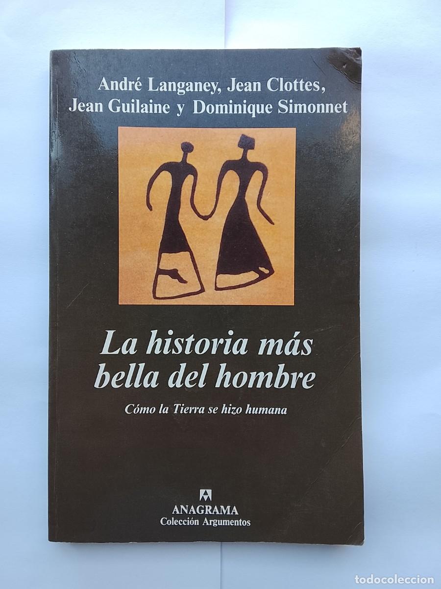 Libros de segunda mano: La historia m&aacute;s bella del hombre, Andr&eacute; Langaney, Jean Clottes, Jean Guilaine y Dominique Simonet