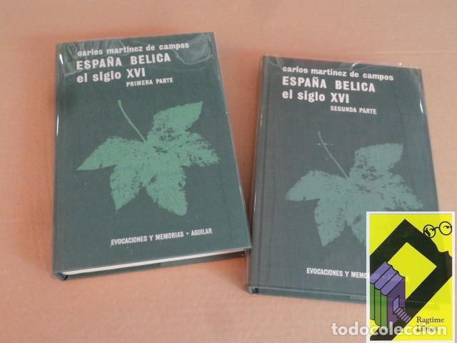 Libros de segunda mano: MARTINEZ DE CAMPOS, Carlos: Espa&ntilde;a b&eacute;lica. El siglo XVI. Primera parte/Segunda parte (2 vols)