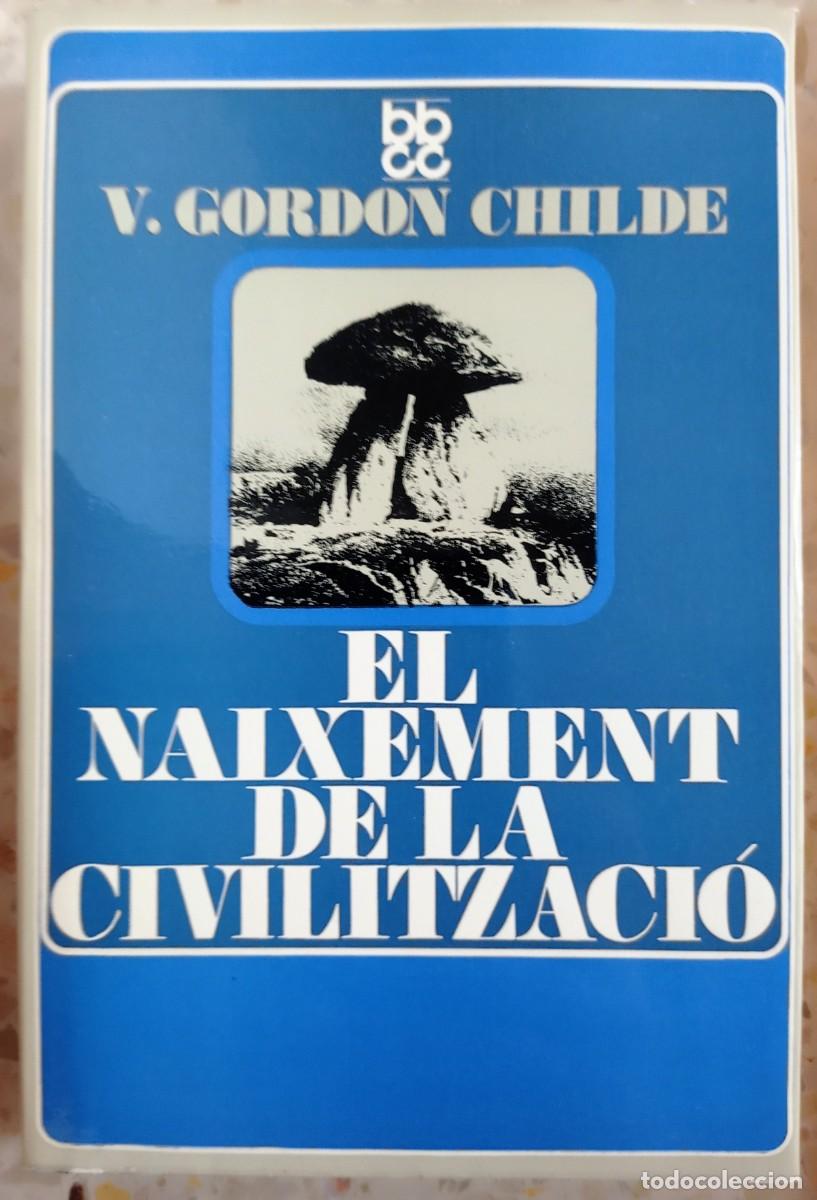 Libros de segunda mano: El naixement de la civilitzaci&oacute; - V. Gordon Childe - Edicions 62 - 1967 - 1a edici&oacute;