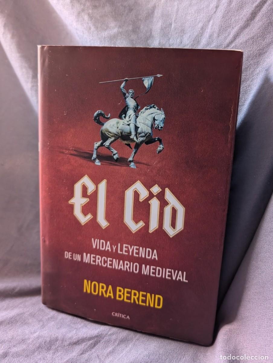 Libros de segunda mano: El Cid. Vida y leyenda de un mercenario medieval - Nora Berend - Cr&iacute;tica