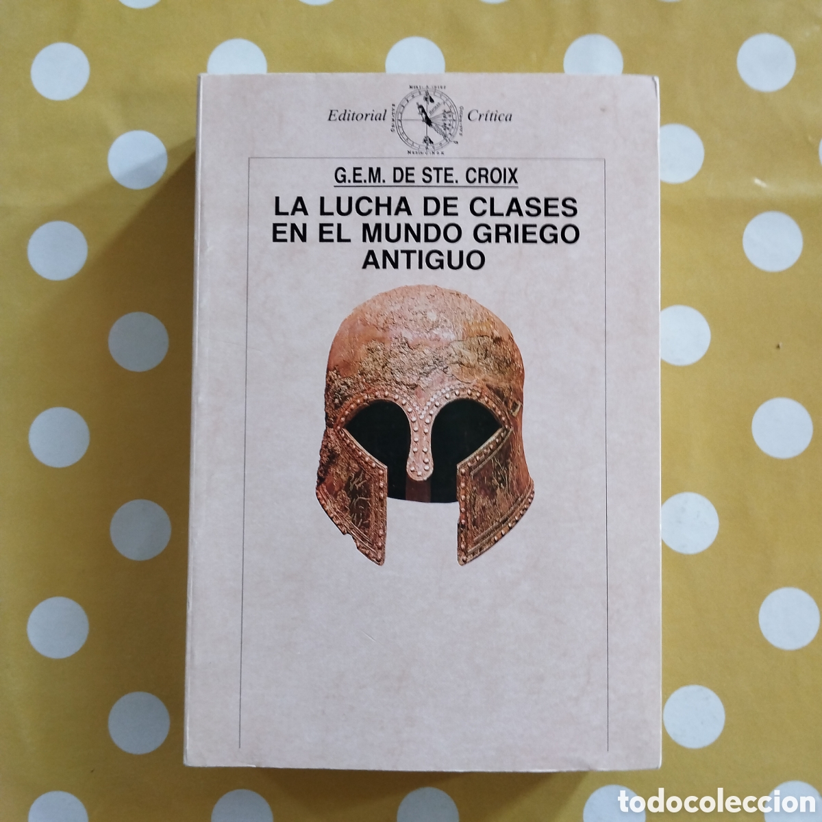 Libros de segunda mano: LA LUCHA DE CLASES EN EL MUNDO GRIEGO ANTIGUO G.E.M. DE STE. CROIX CR&Iacute;TICA