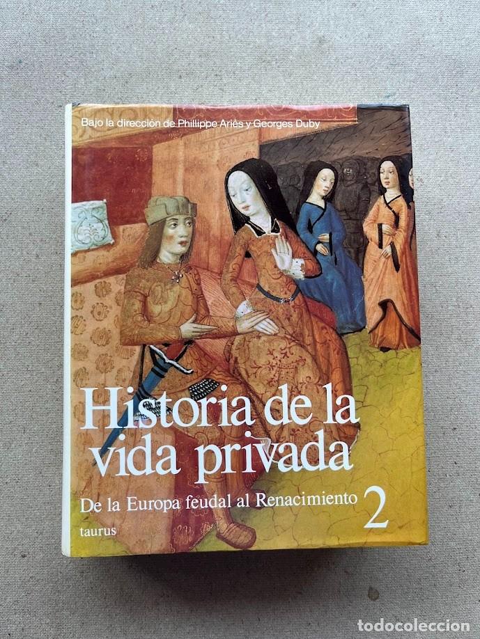 Libros de segunda mano: Historia de la vida privada 2 / De la Europa feudal al Renacimiento / Tomo 2 / Ari&eacute;s & Duby / Taurus