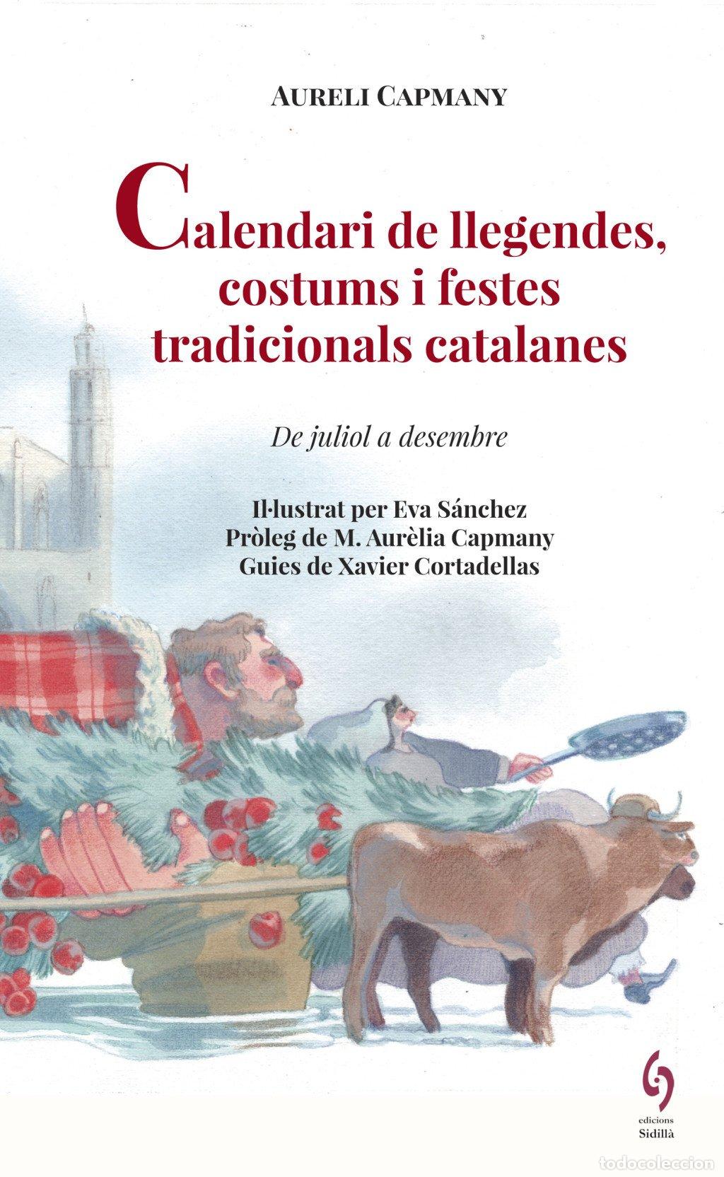 Libros de segunda mano: Calendari de Llegendes, Costums i Festes Tradicionals Catalanes: De Juliol a Desembre - Aureli Capma