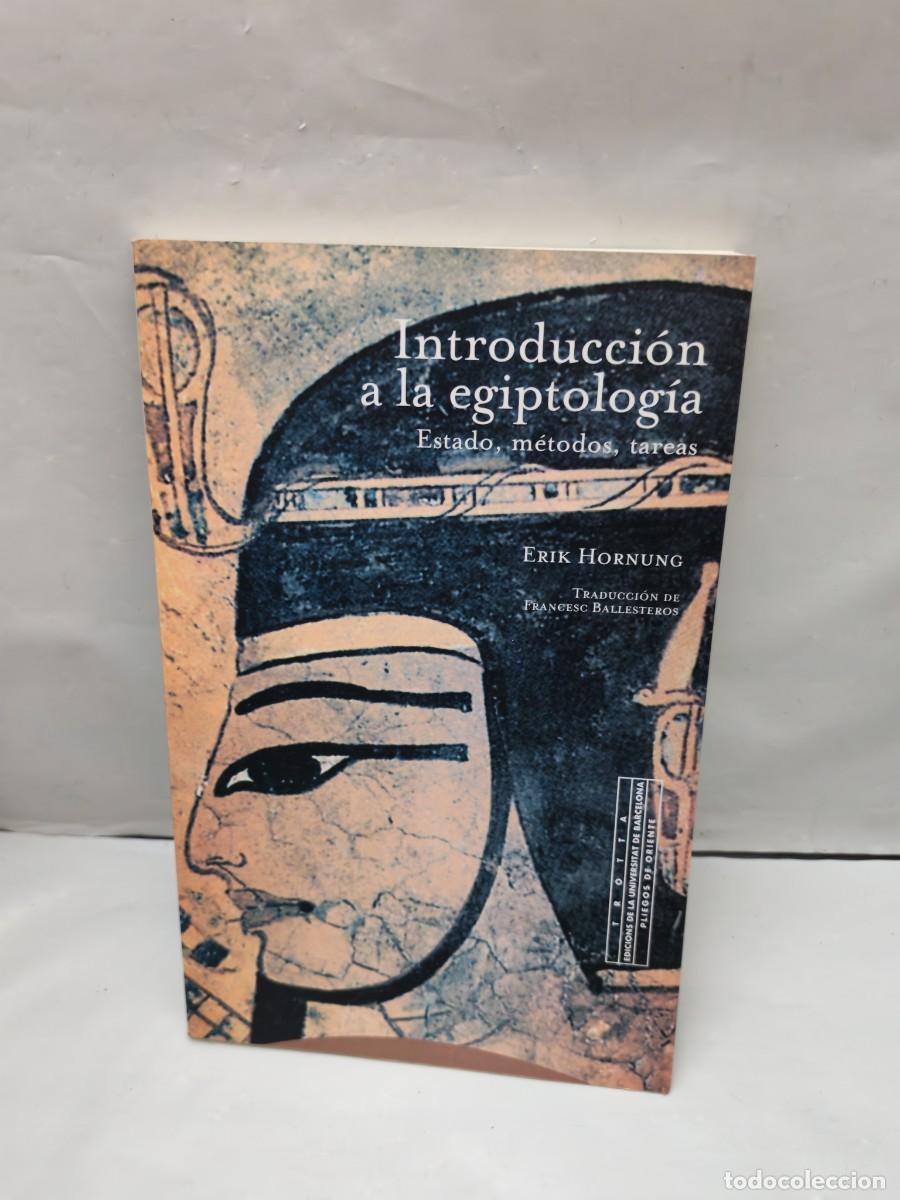 Livres d'occasion: Introducci&oacute;n a la egiptolog&iacute;a: Estado, m&eacute;todos, tareas (1&ordf; edici&oacute;n, Colecci&oacute;n: Pliegos de Oriente)