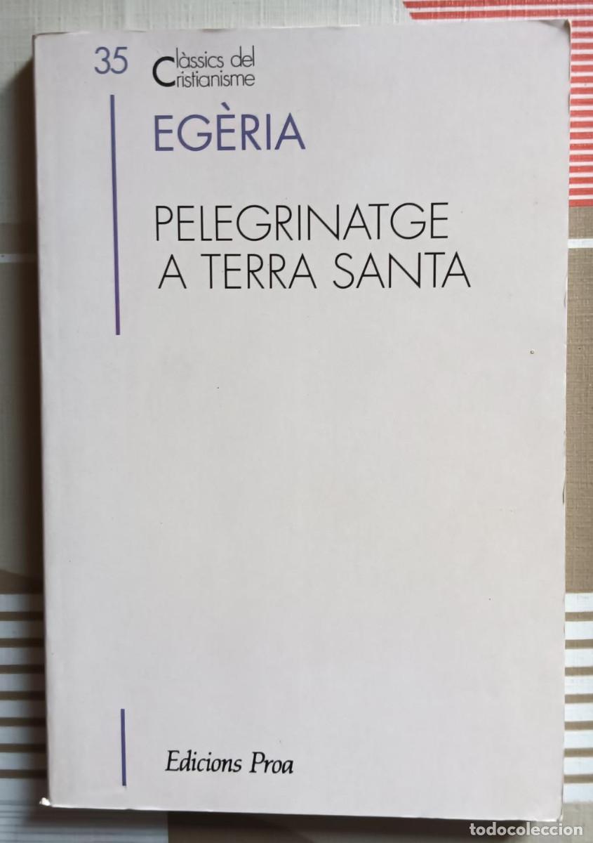 Libros de segunda mano: Egeria, Peregrinatge a Terra Santa. Edicions Proa, 1993