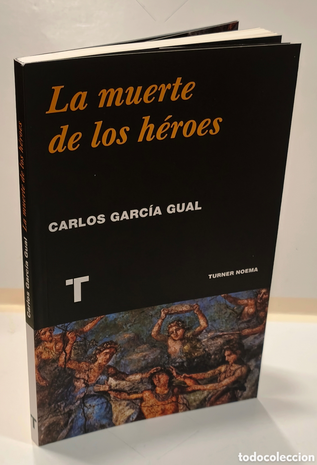 Libros de segunda mano: La muerte de los h&eacute;roes - Carlos Garc&iacute;a Gual | Turner Noema | Mitolog&iacute;a griega | Ensayo
