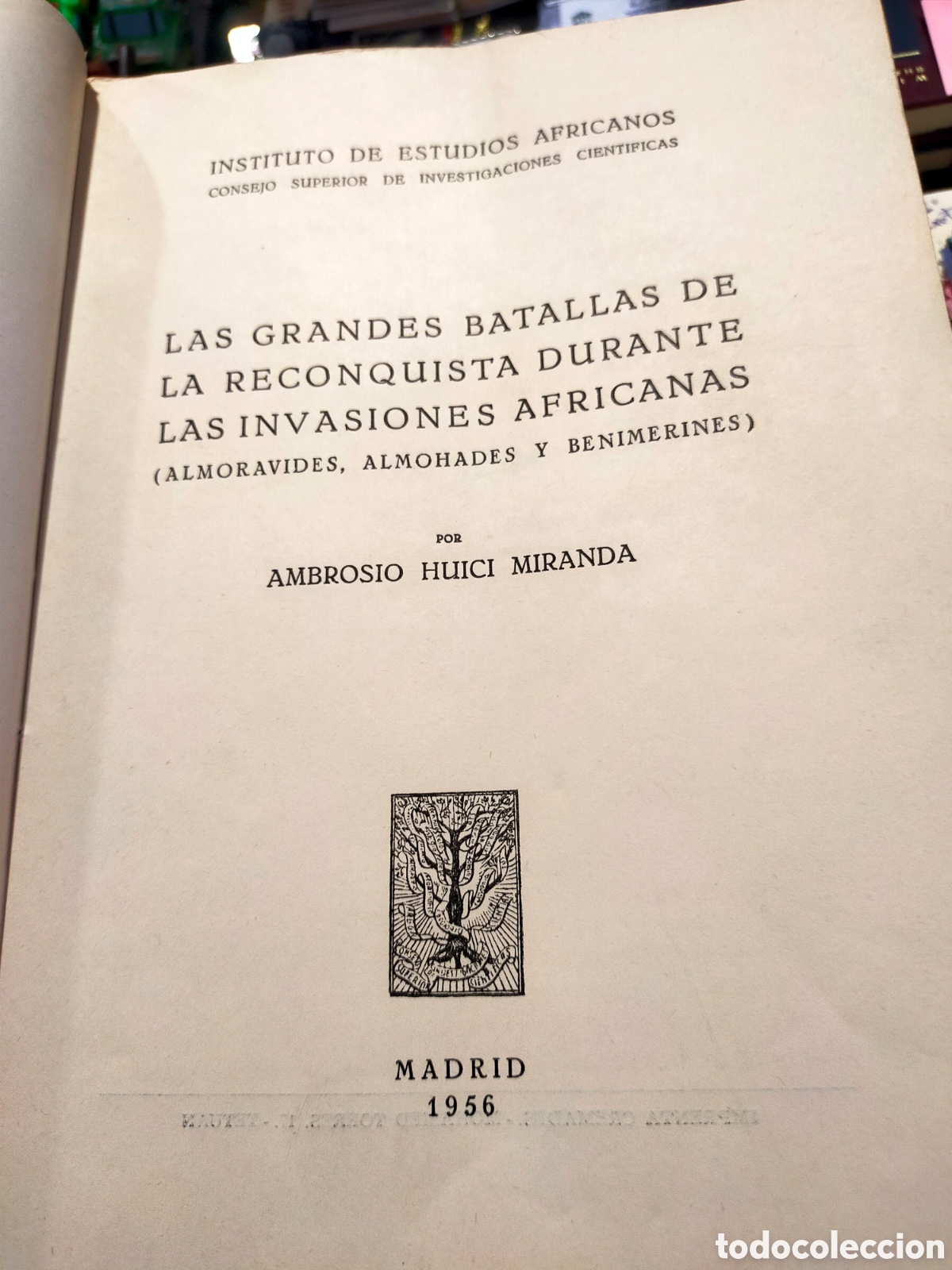 Libros de segunda mano: LAS GRANDES BATALLAS DE LA RECONQUISTA DURANTE LAS INVASIONES AFRICANAS AMBROSIO HUICI MRANDA 1956