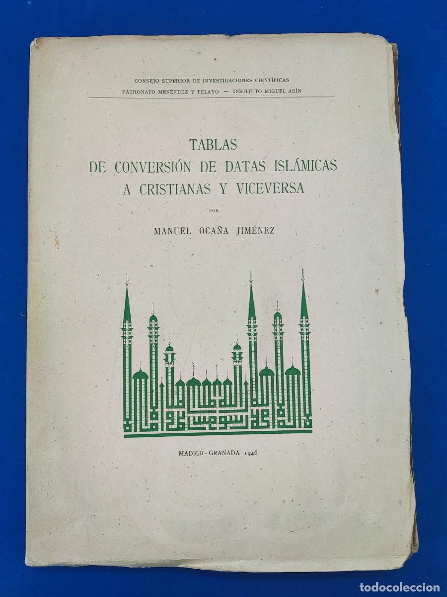 Libros de segunda mano: TABLAS DE CONVERSI&Oacute;N DE DATAS ISL&Aacute;MICAS A CRISTIANAS Y VICEVERSA / MANUEL OCA&Ntilde;A JIMENEZ