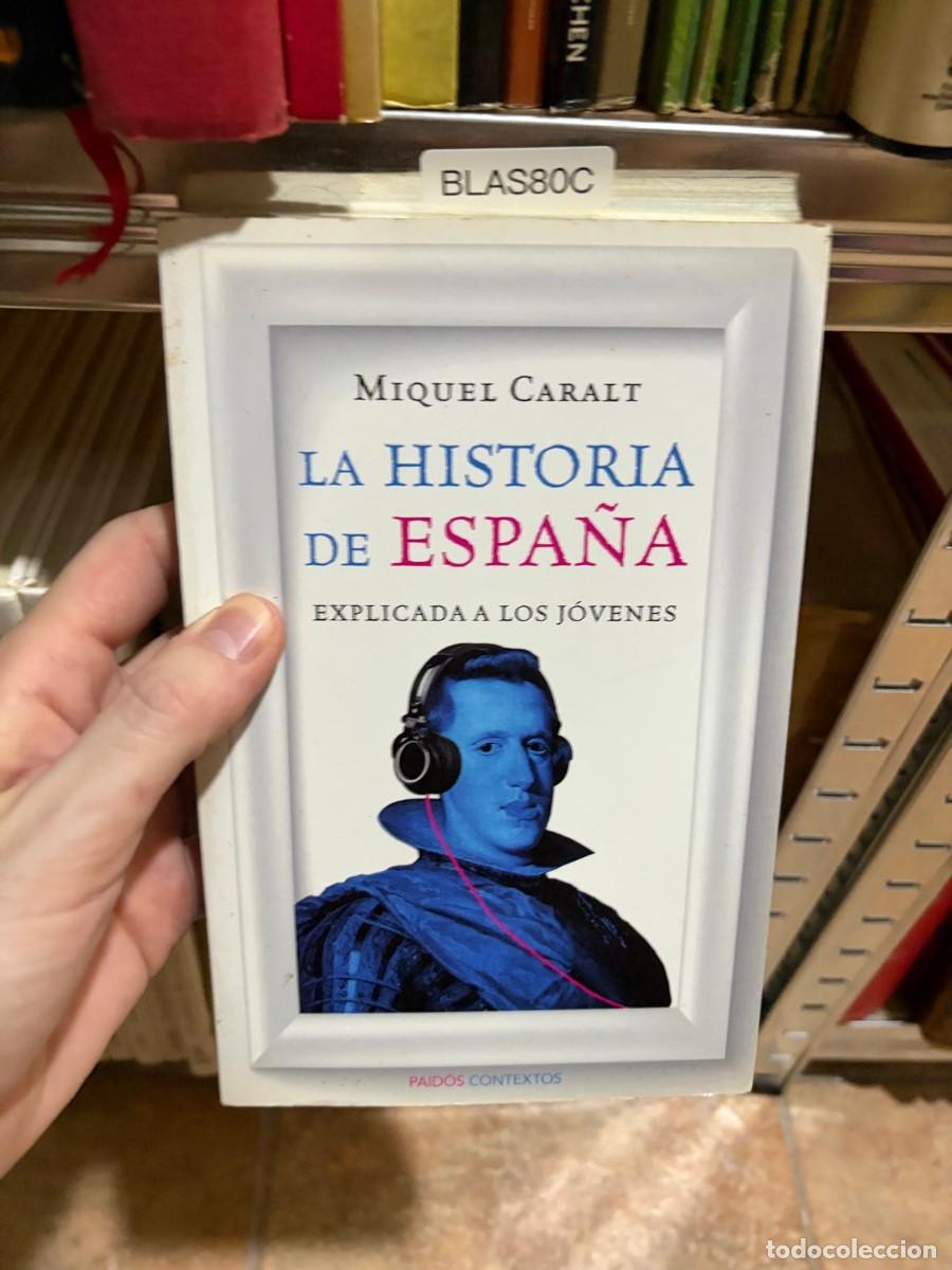Libros de segunda mano: BLAS80C La historia de Espa&ntilde;a explicada a los j&oacute;venes &ndash; Miquel Caralt &ndash; Paid&oacute;s Contextos.