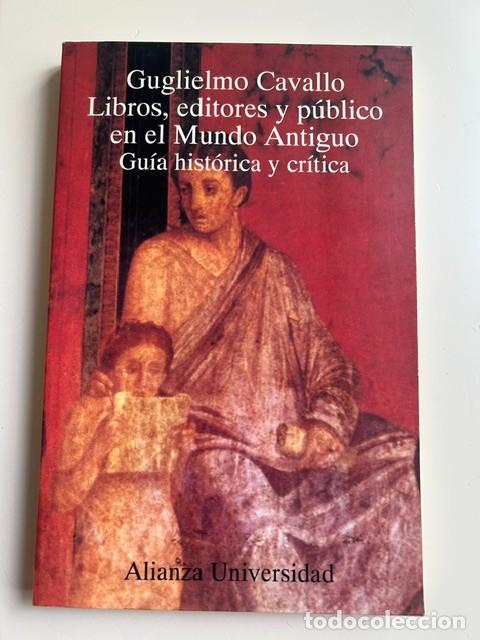 Libros de segunda mano: Libros, editores y p&uacute;blico en el Mundo Antiguo -Guglielmo Cavallo-