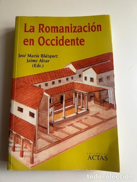 Libros de segunda mano: La romanizaci&oacute;n en Occidente -Bl&aacute;zquez y Alvar-