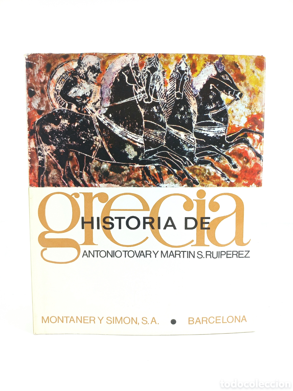 Libros de segunda mano: Historia de Grecia. Antonio Tovar y Mart&iacute;n Rui P&eacute;rez. Montaner y Simon Editores, 1970. Ilustrado.