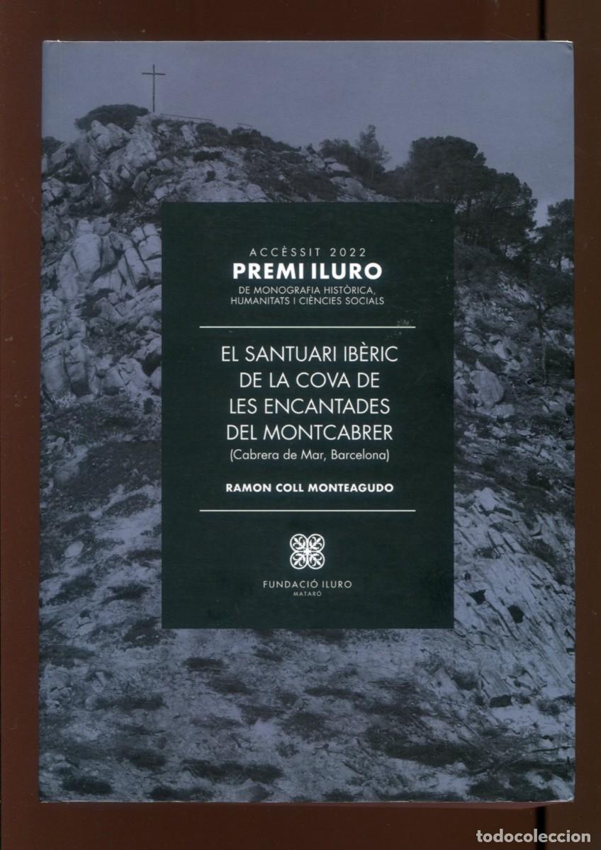 Libros de segunda mano: Ramon Coll. Santuari Iberic de la cova de les Encantades el Montcabrer. Premi Iluro 2022