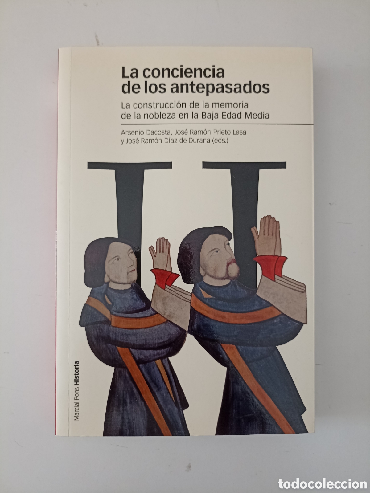 Libros de segunda mano: Arsenio Dacosta y otros - La conciencia de los antepasados (Marcial Pons, 2014)