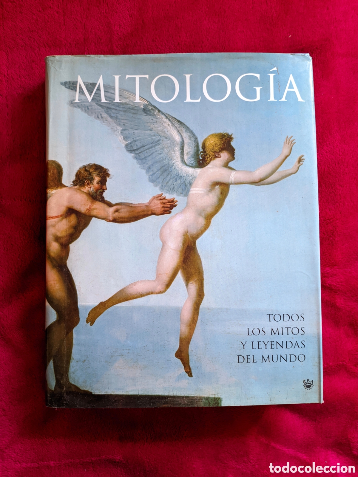 Libros de segunda mano: // Mitolog&iacute;a: Todos los mitos y leyendas del mundo - RBA Libros (2005) Tapa Dura