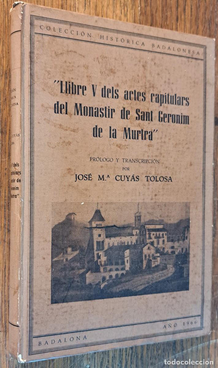 Gebrauchte B&uuml;cher: Llibre V dels actes capitulars del Monastir de Sant Geronim de la Murtra, 1966