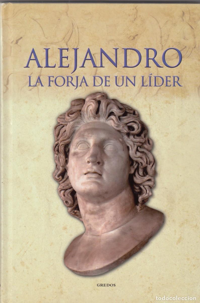 Libros de segunda mano: ALEJANDRO. LA FORJA DE UN LIDER. BORJA ANTELA y G.OROZCO. AED