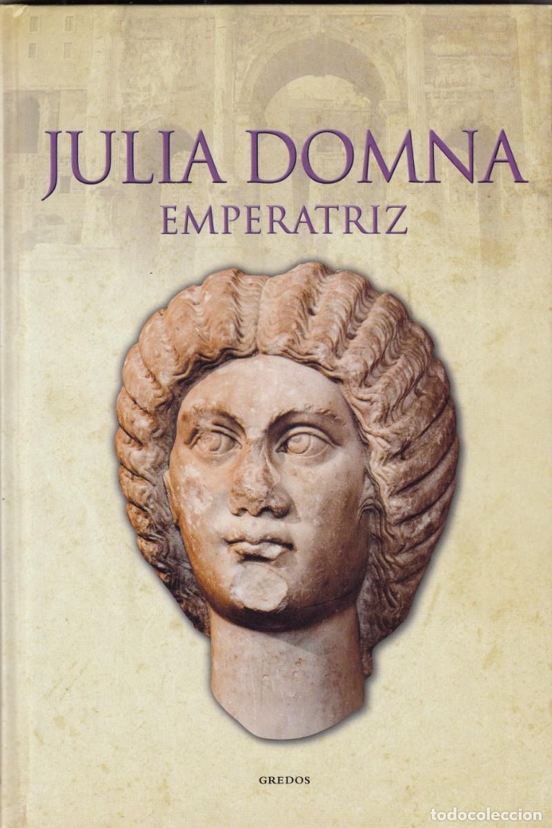 Libros de segunda mano: JULIA DOMNA EMPERATRIZ. Carlos Moreno. Ed GREDOS. AED