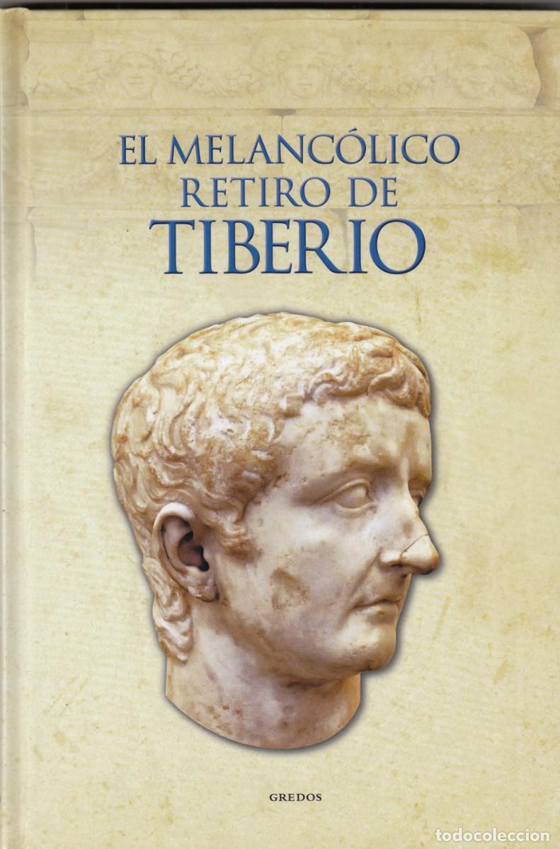 Libros de segunda mano: EL MELANC&Oacute;LICO RETIRO DE TIBERIO. Almendros. Ed GREDOS. AED