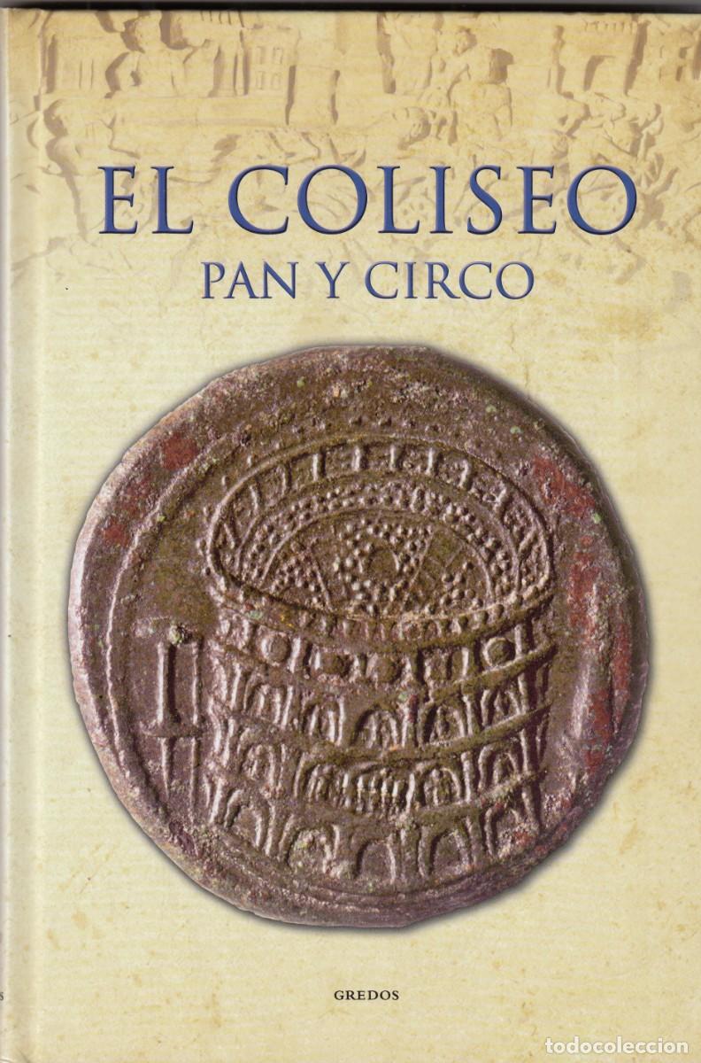 Libros de segunda mano: EL COLISEO PAN Y CIRCO. G&iacute;menez Chueca. Ed GREDOS. AEE