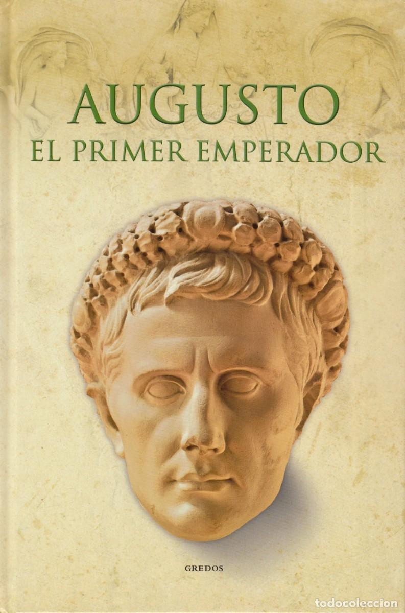 Libros de segunda mano: AUGUSTO. EL PRIMER EMPERADOR. Javier Negrete. Ed GREDOS. AEE