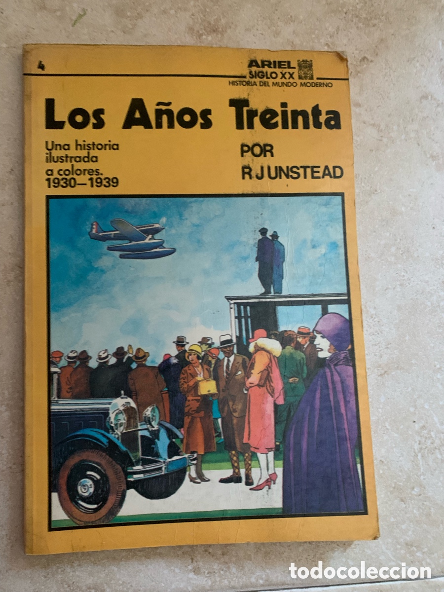 Libros de segunda mano: Los a&ntilde;os treinta por R J Unstead. Una historia ilustrada a colors 1930-1939