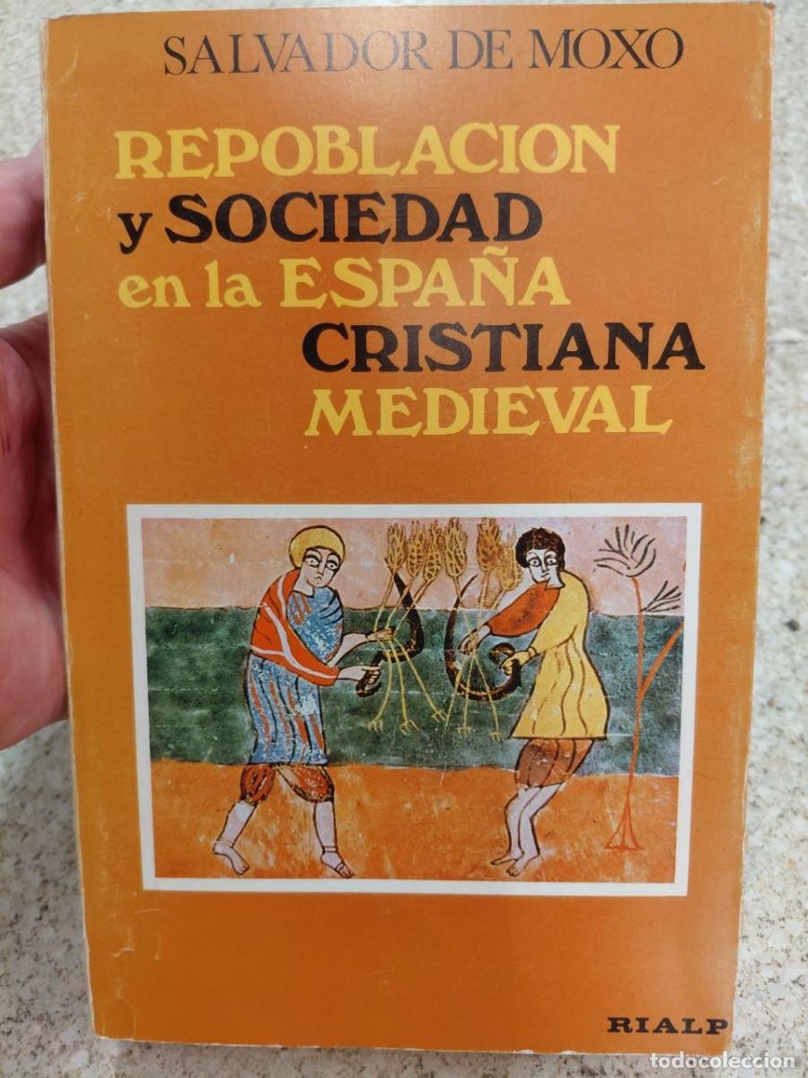 Libros de segunda mano: REPOBLACI&Oacute;N Y SOCIEDAD EN LA ESPA&Ntilde;A CRISTIANA MEDIEVAL. SALVADOR DE MOX&Oacute;. RIALP, 1979