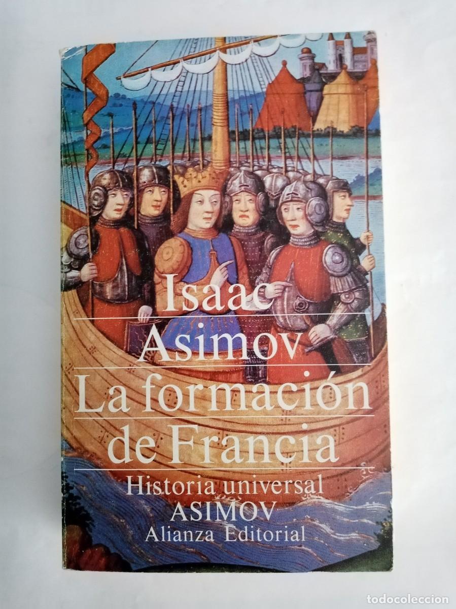 Libros de segunda mano: LA FORMACION DE FRANCIA. Isaac Asimov ( ALIANZA )