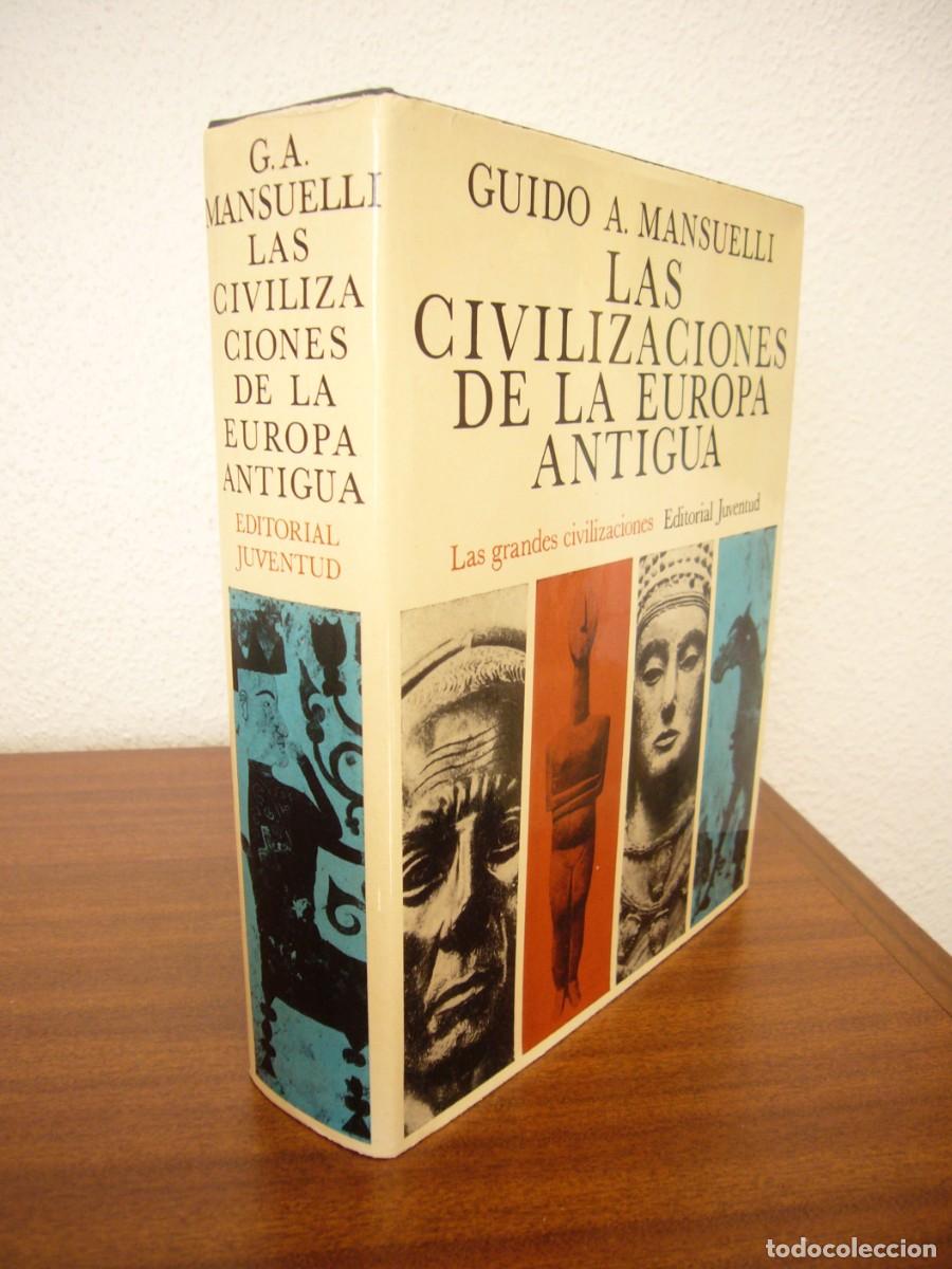 Libros de segunda mano: GUIDO A. MANSUELLI: LAS CIVILIZACIONES DE LA EUROPA ANTIGUA (JUVENTUD, 1972) MUY BUEN ESTADO