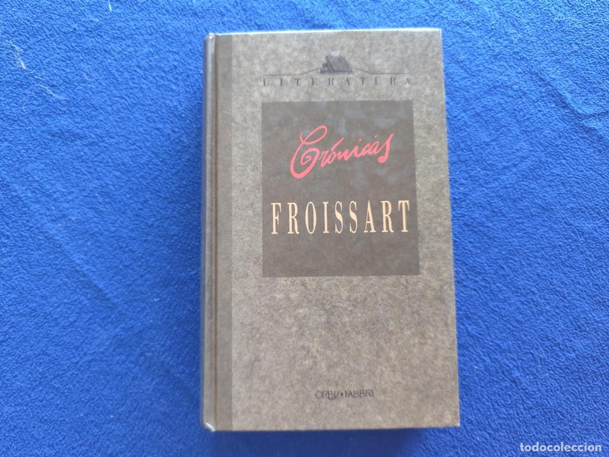 Libros de segunda mano: CR&Oacute;NICAS Jean Froissart Ed. Orbis Fabri 1991 Colecci&oacute;n Literatura