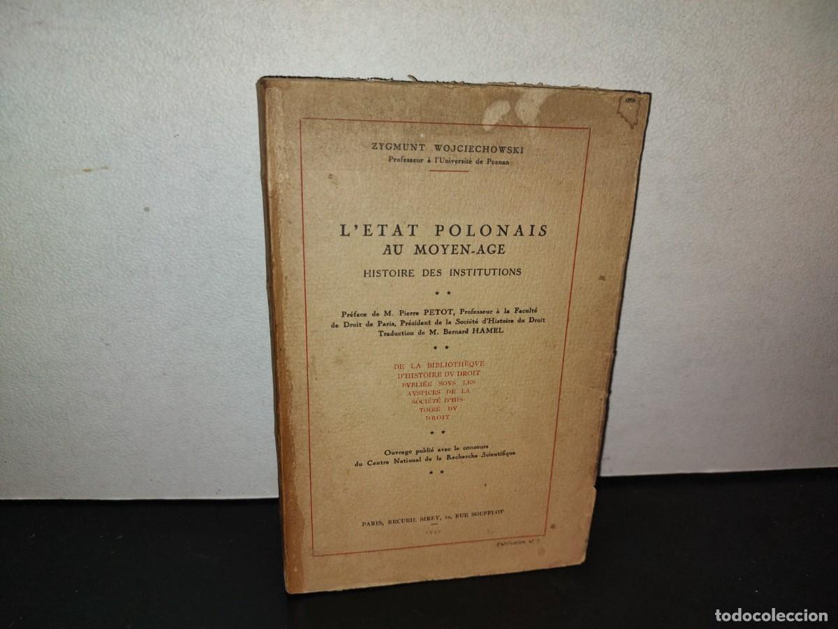 Libros de segunda mano: 197- L'Etat Polonais Au Moyen-Age. Histoire Des Institutions - Zygmunt Wojciechowski - 1949