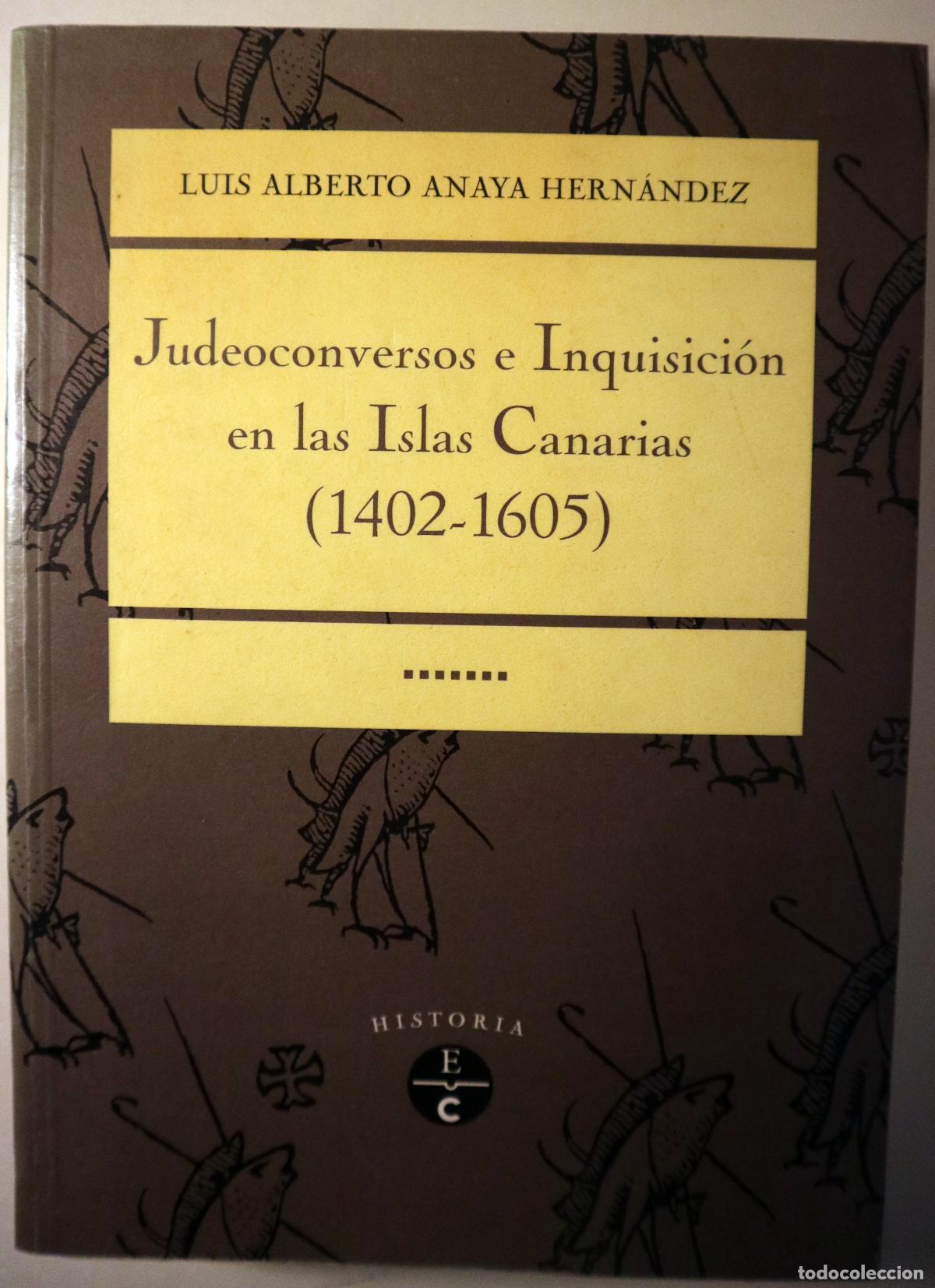 Libros de segunda mano: ANAYA, Luis Alberto - JUDEOCONVERSOS E INQUISICI&Oacute;N EN LAS ISLAS CANARIAS 1402-1605 - Las Palmas 199