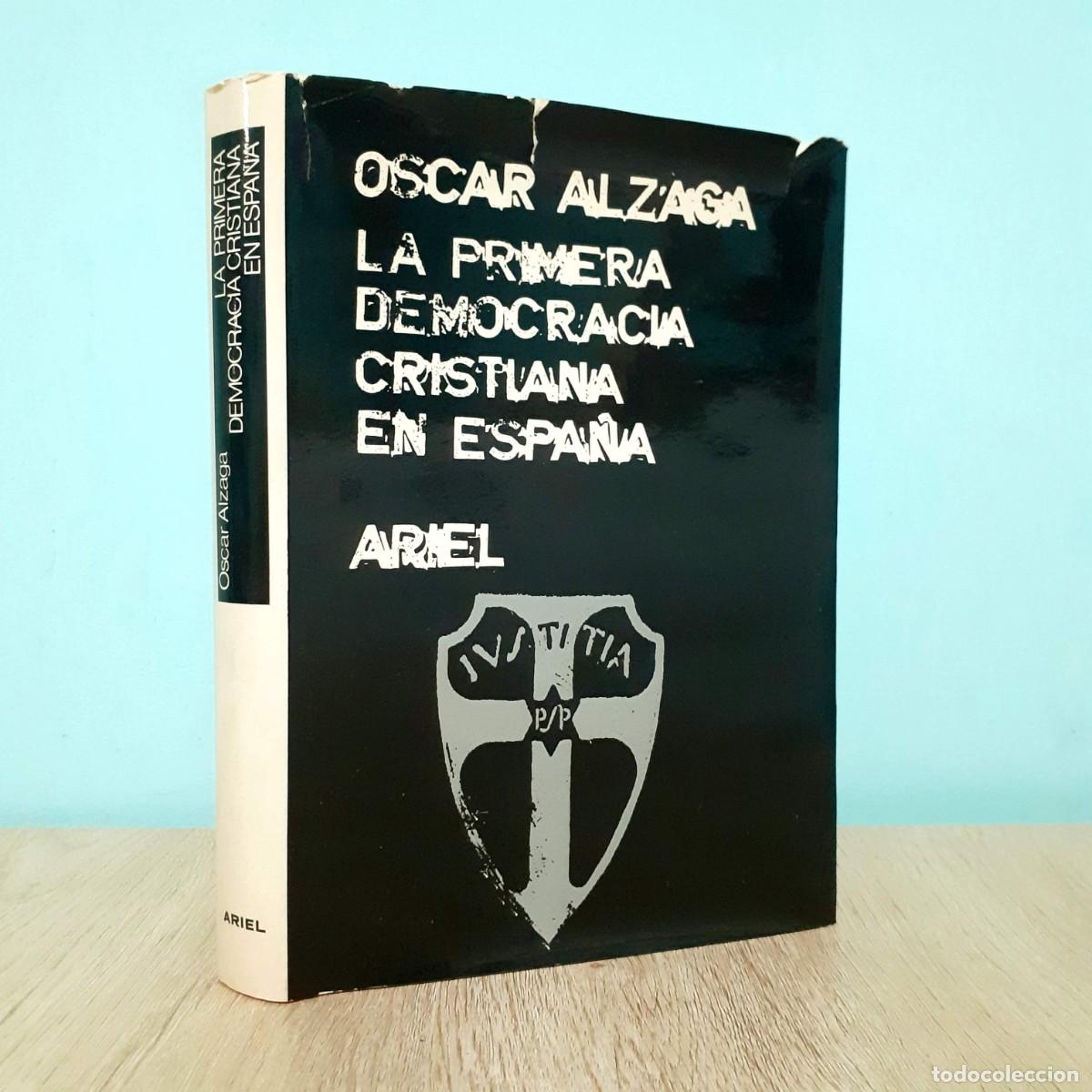Libros de segunda mano: LA PRIMERA DEMOCRACIA CRISTIANA EN ESPA&Ntilde;A de &Oacute;scar Alzaga
