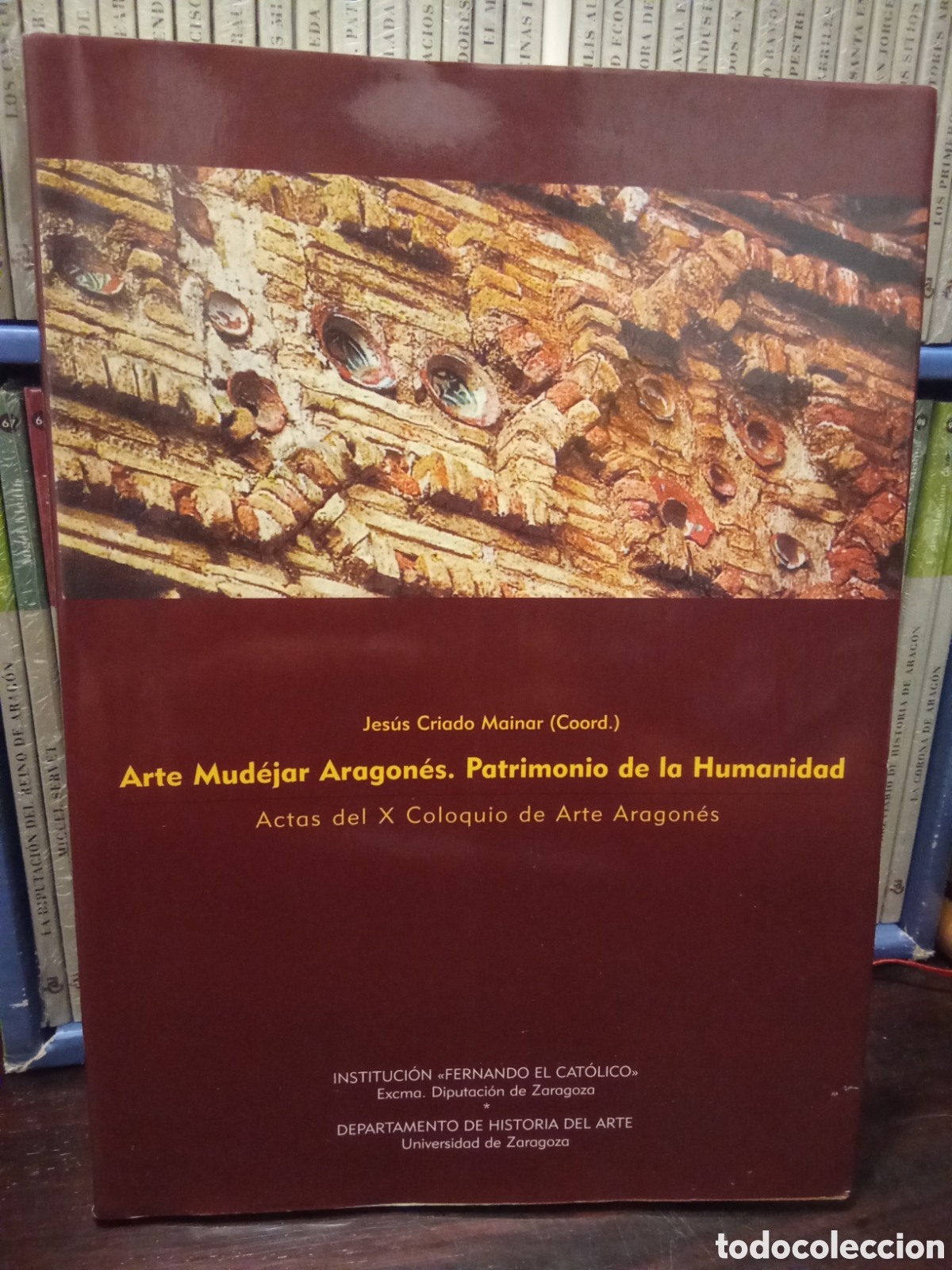 Libros de segunda mano: Arte Mud&eacute;jar Arag&oacute;nes. Patrimonio de la Humanidad - Jes&uacute;s Criado Mainar