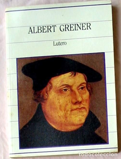 Libros de segunda mano: LUTERO - ALBERT GREINER - SARPE 1985 - VER INDICE