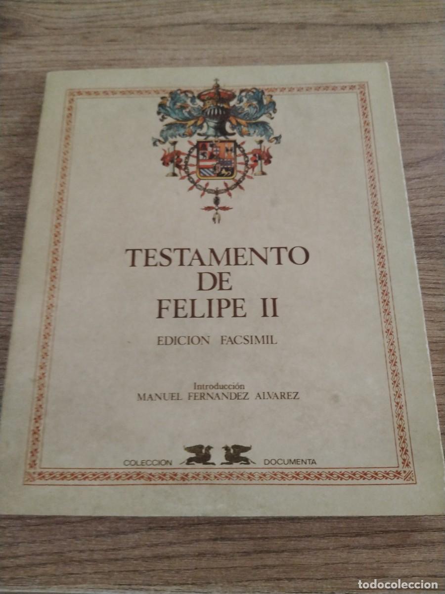 Libros de segunda mano: TESTAMENTO DE FELIPE II EDICION FACSIMIL