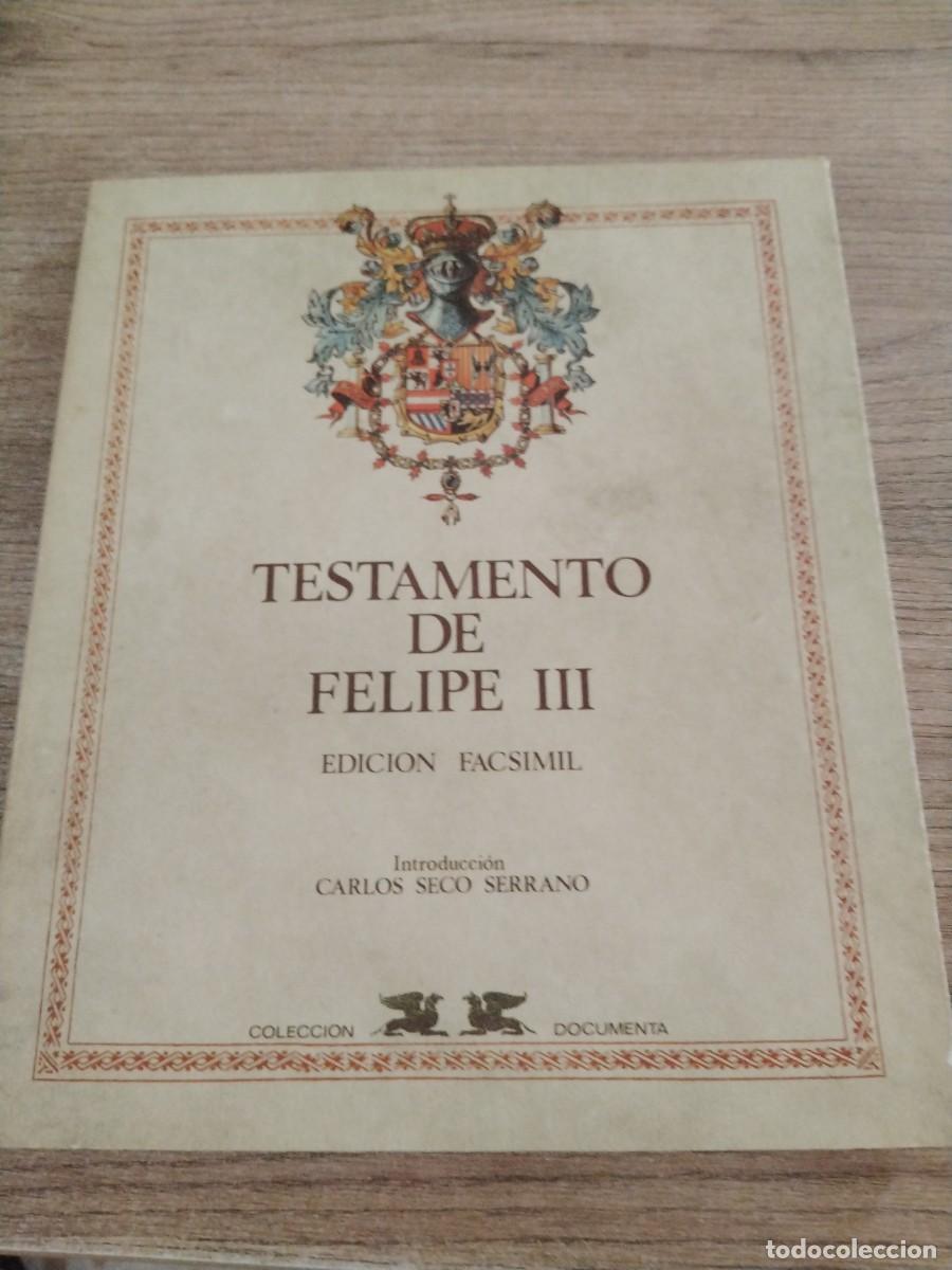 Libros de segunda mano: TESTAMENTO DE FELIPE IIl EDICION FACSIMIL