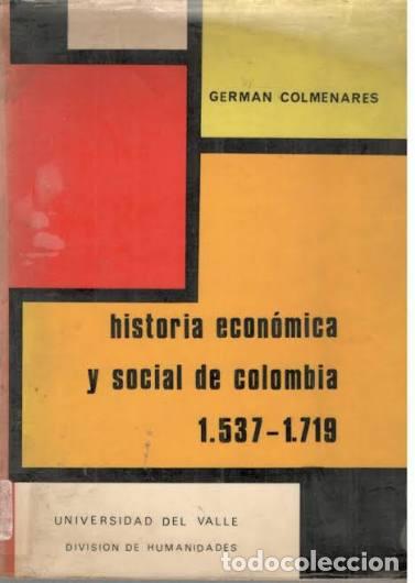 Libros de segunda mano: Colmenares, Historia econ&oacute;mica y social de Colombia (1537-1719), 1973