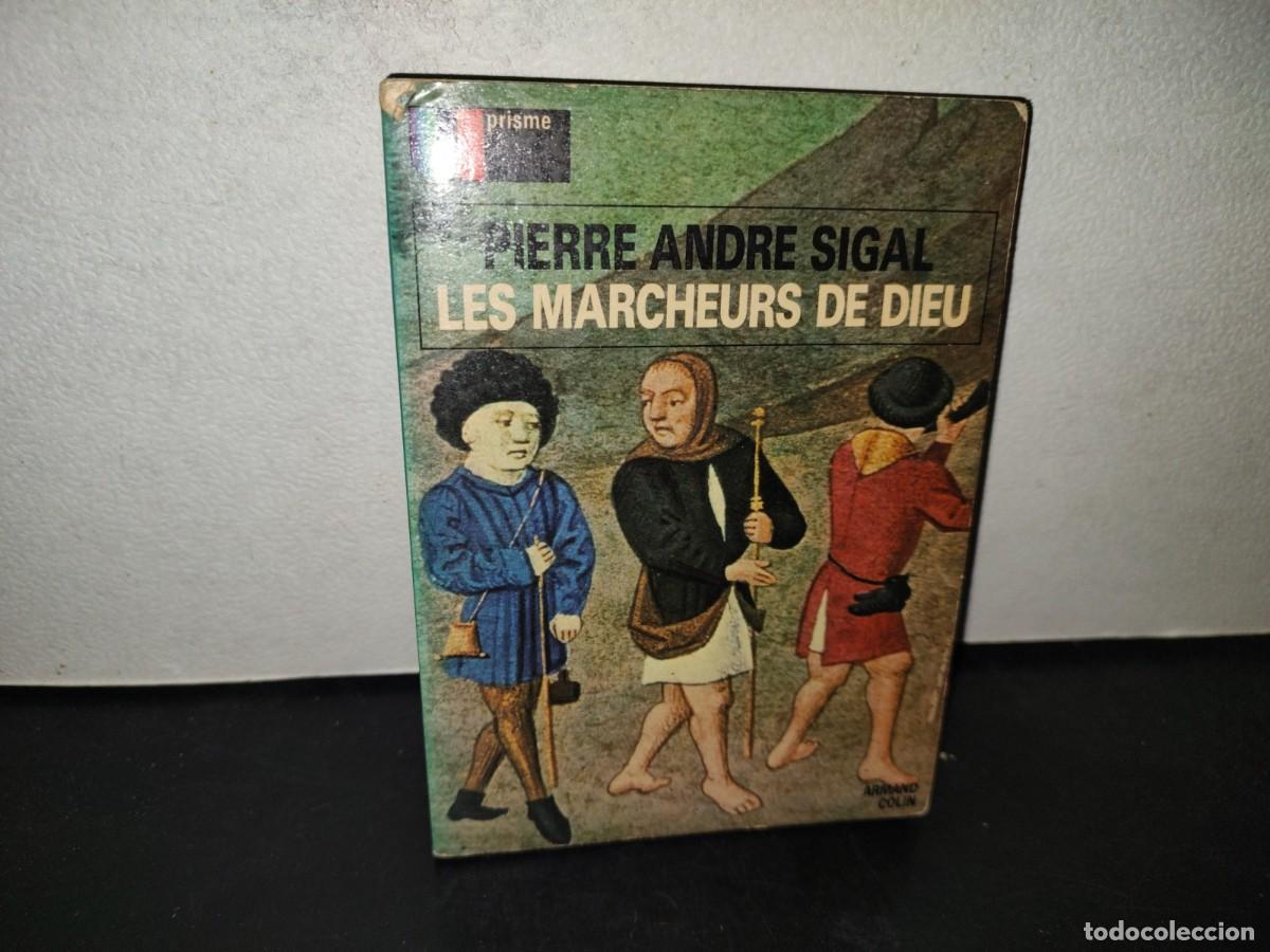 Libros de segunda mano: 198- Les Marcheurs De Dieu. P&egrave;lerinages Et P&egrave;lerins Au Moyen Age - Pierre Andr&eacute; Sigal - 1974