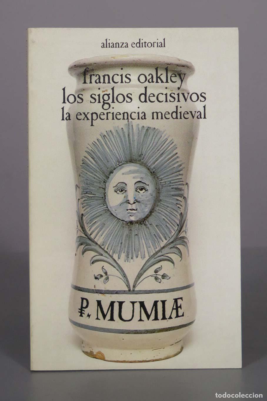 Libros de segunda mano: Los siglos decisivos: la experiencia medieval - Francis Oakl