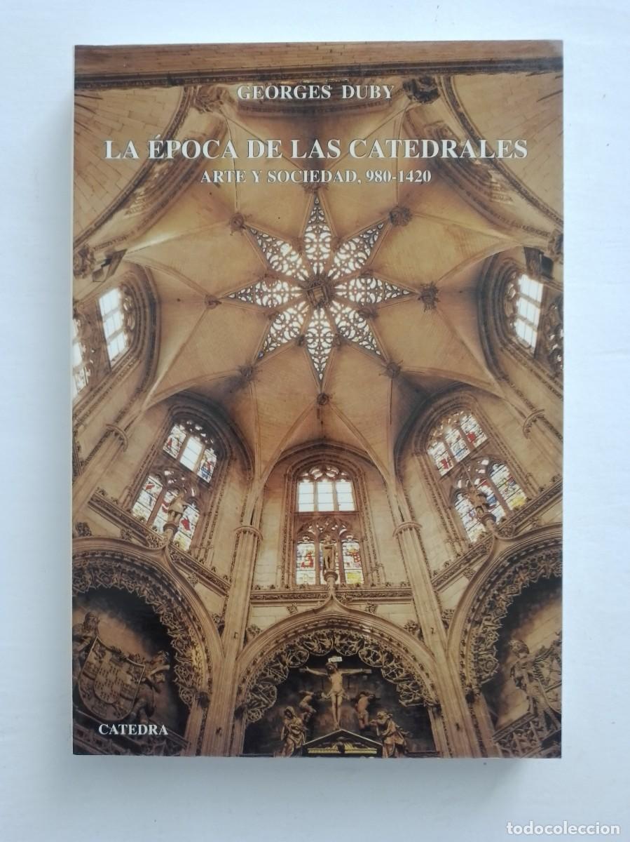 Libros de segunda mano: Georges Duby: La &eacute;poca de las catedrales. Arte y sociedad, 980-1420.