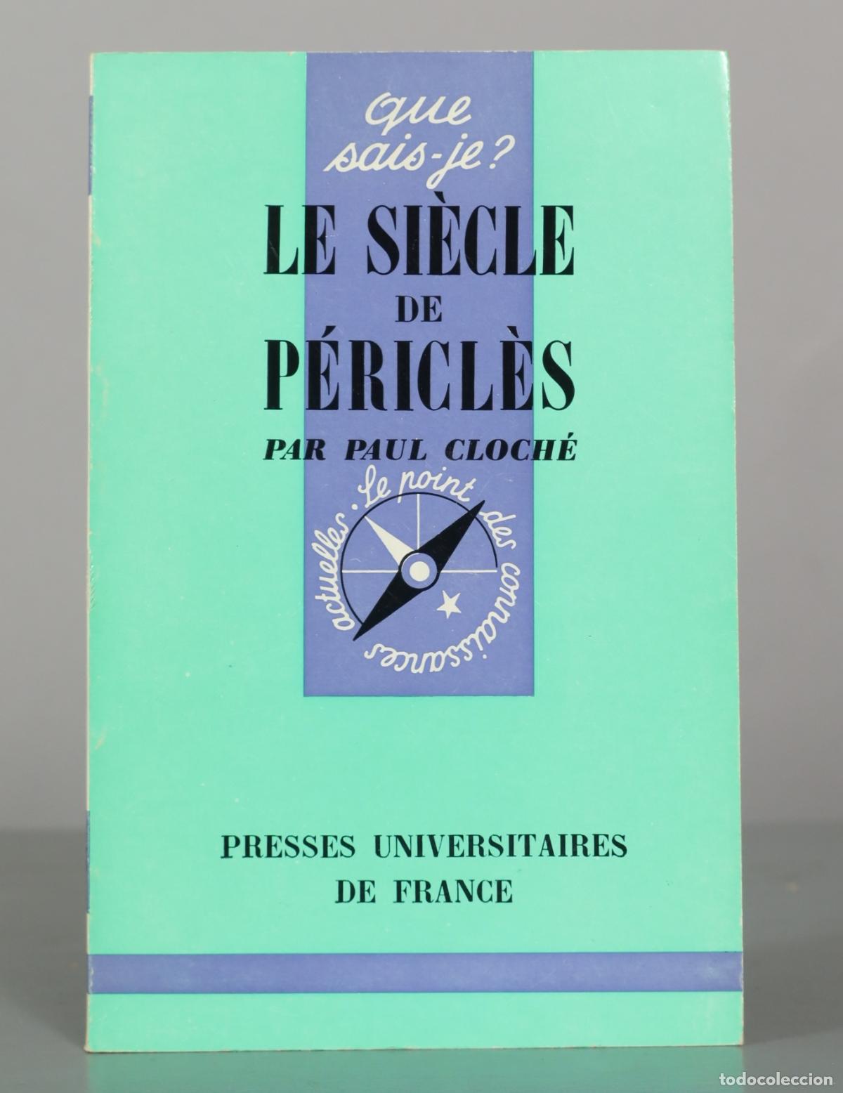 Libros de segunda mano: Que sais-je? N&deg; 347 Le si&egrave;cle de P&eacute;ricl&egrave;s - Paul Cloch&eacute; - Presses Universitaires de France