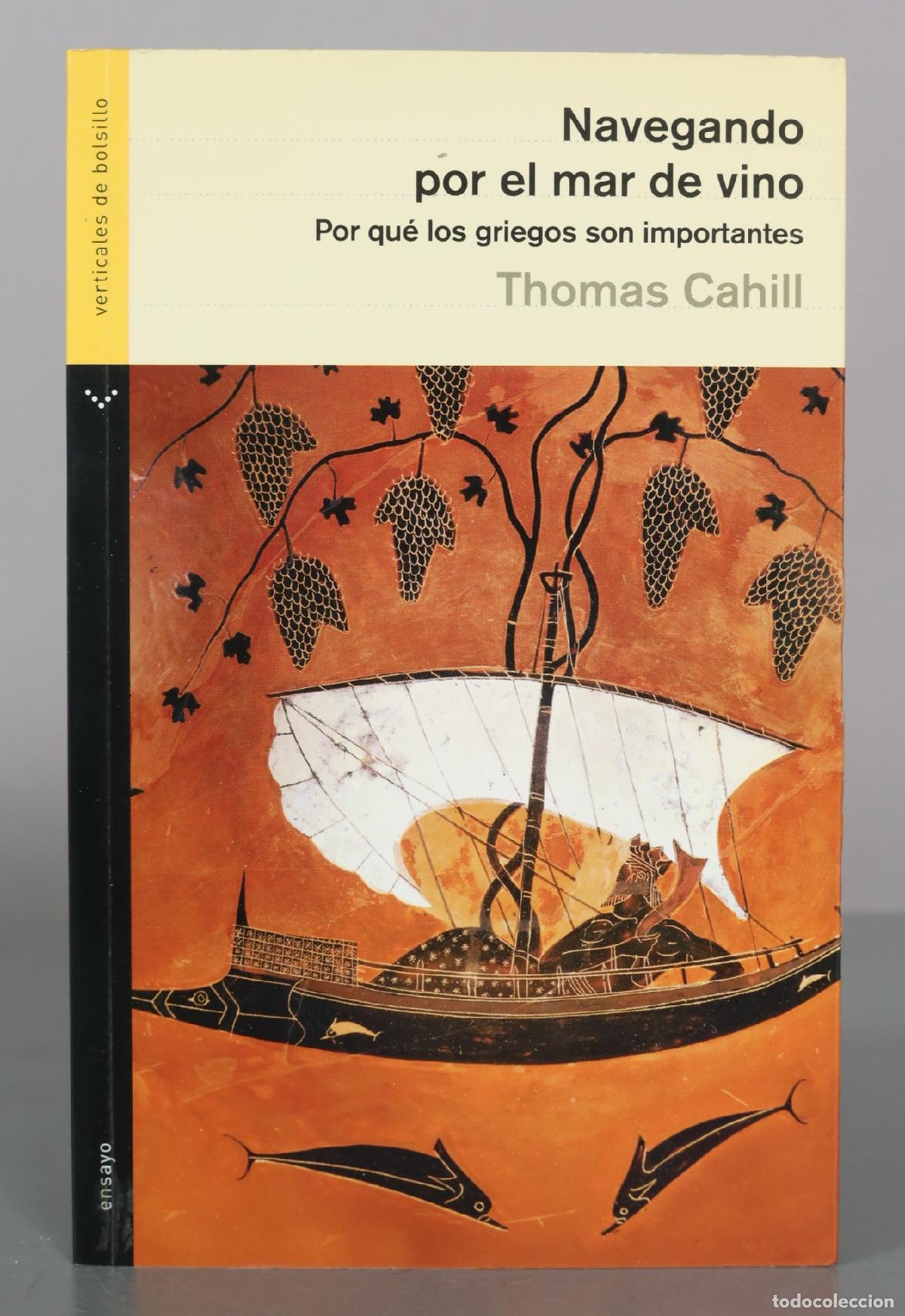 Libros de segunda mano: Navegando por el mar de vino: Por qu&eacute; los griegos son importantes - Thomas Cahill
