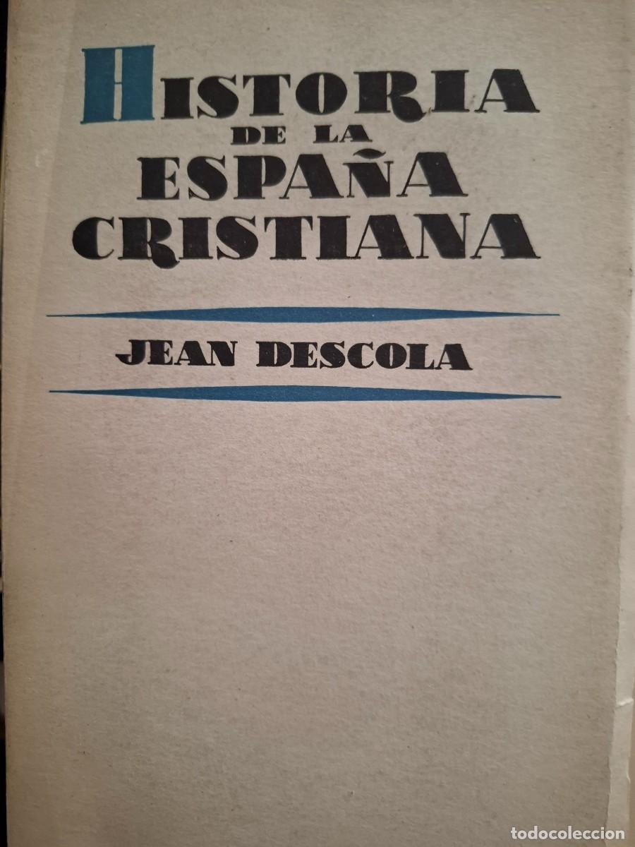 Libri di seconda mano: historia de la Espa&ntilde;a cristiana Jean Descola