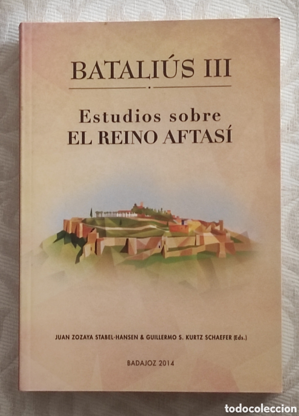 Libros de segunda mano: BATALI&Uacute;S III - ESTUDIOS SOBRE EL REINO AFTAS&Iacute; - BADAJOZ 2014