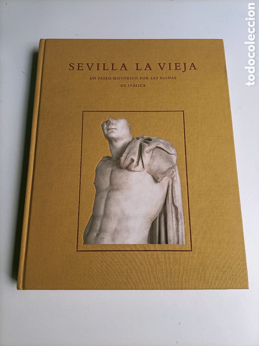 Libros de segunda mano: Sevilla la vieja. Un paseo hist&oacute;rico por las ruinas de It&aacute;lica. Arte rumano